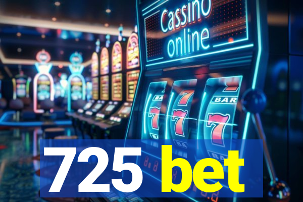 725 bet